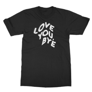 Love You Bye Classic Adult T-Shirt