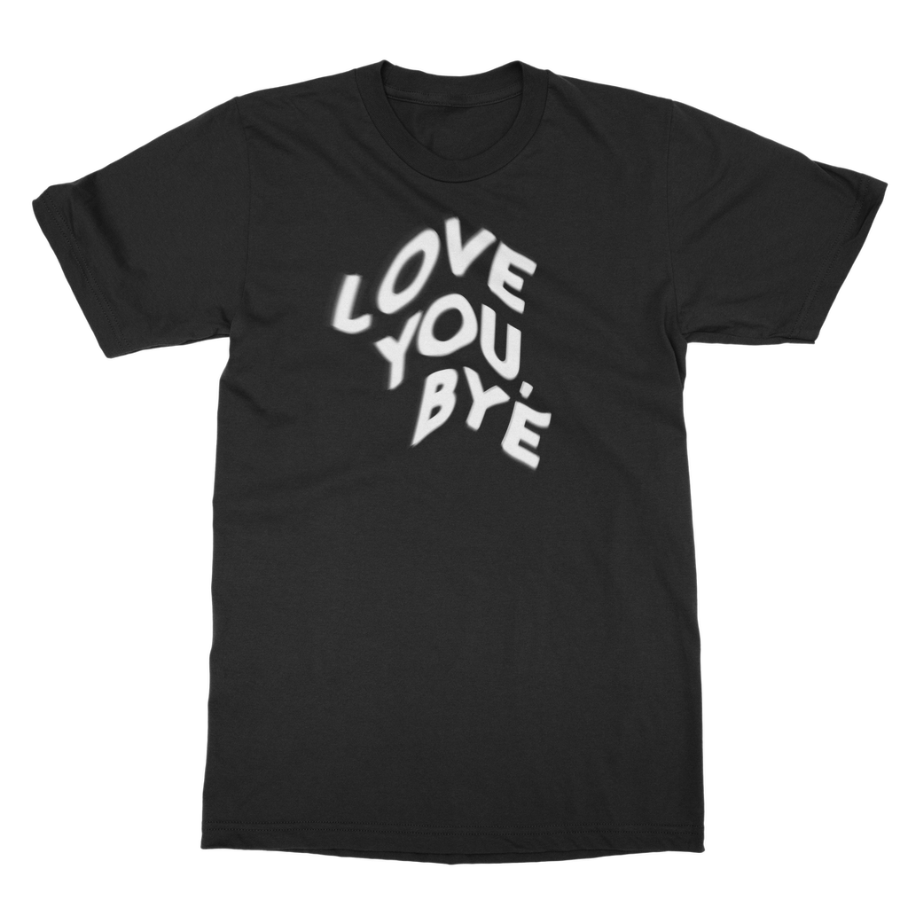 Love You Bye Classic Adult T-Shirt