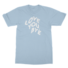 Load image into Gallery viewer, Jordy - Love You Bye Classic Adult T-Shirt